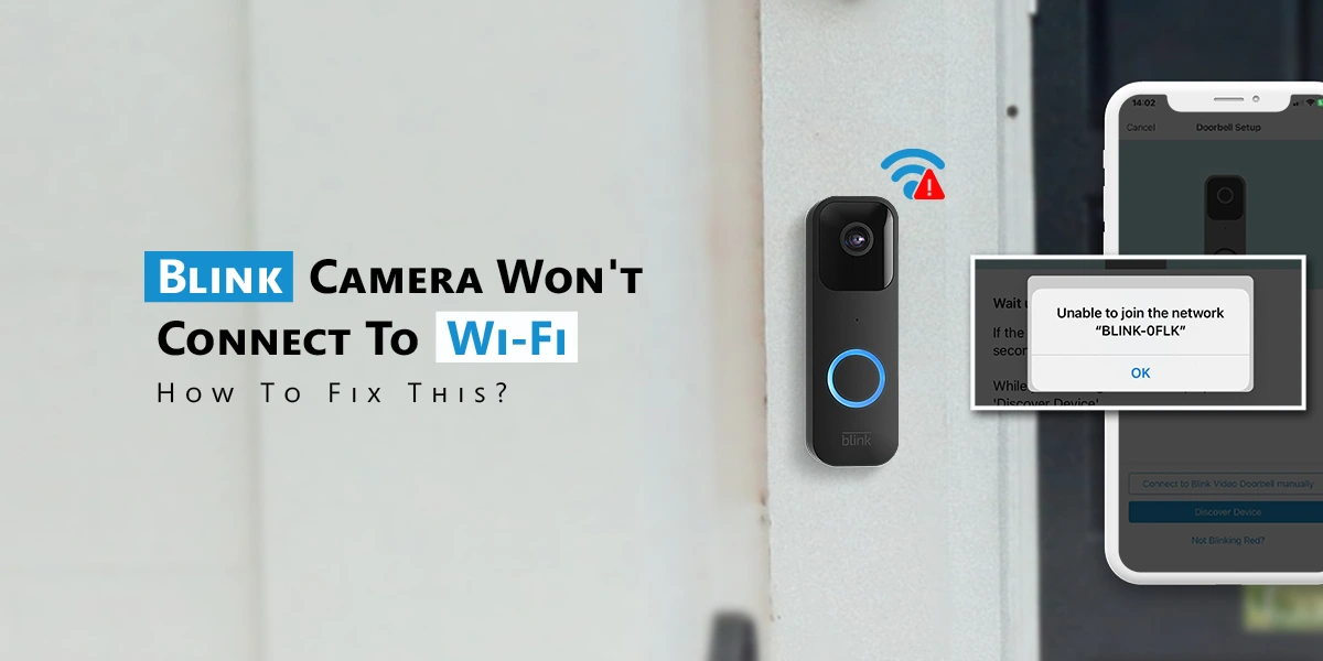 Blink Camera Won't Connect To Wi-Fi